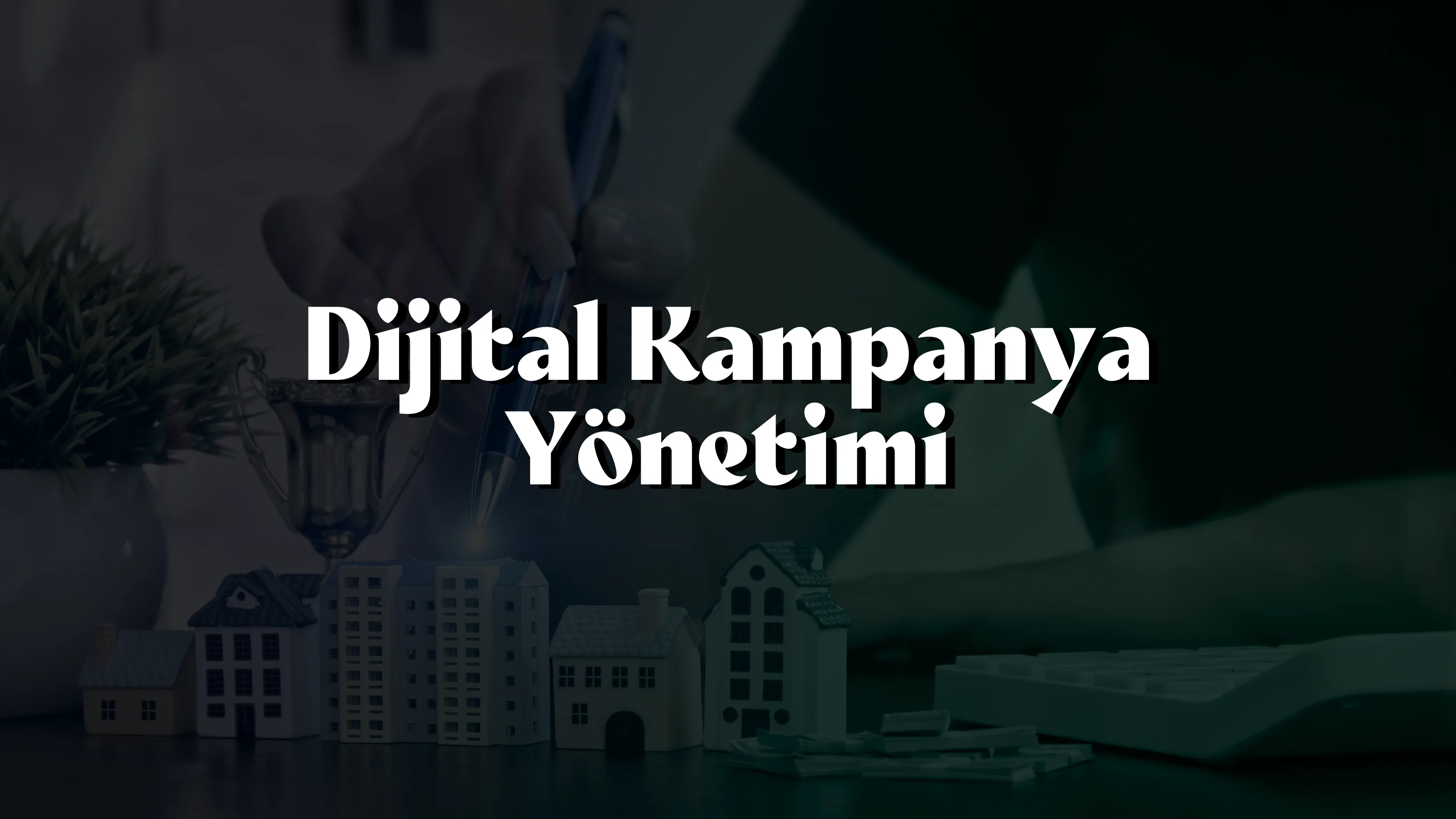 Dijital Kampanya Yönetimi